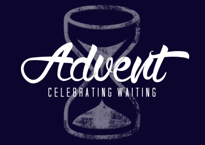 Advent: Celebrating Waiting