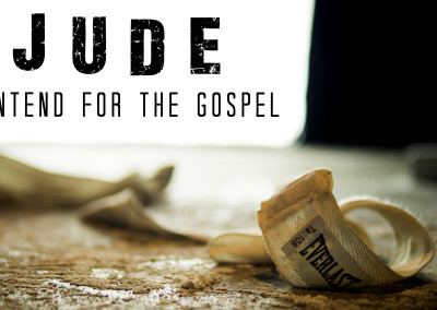 Jude: Contend for the Gospel