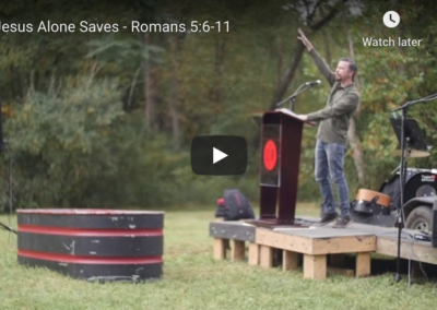 Jesus Alone Saves – Romans 5:6-11