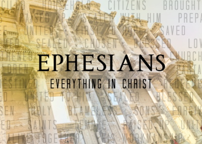 Ephesians – Everything in Christ